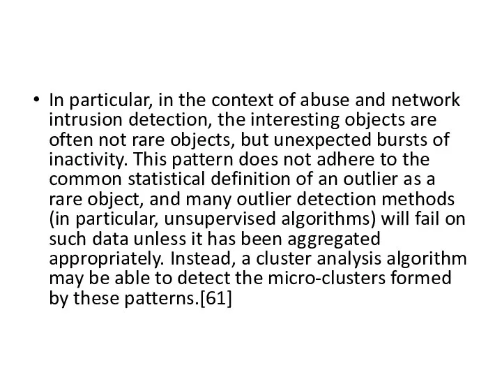 In particular, in the context of abuse and network intrusion detection, the