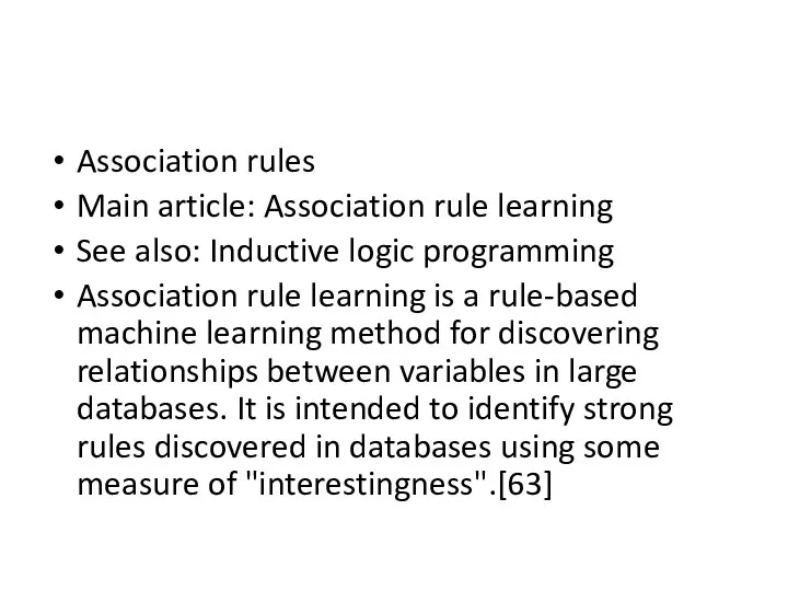 Association rules Main article: Association rule learning See also: Inductive logic programming