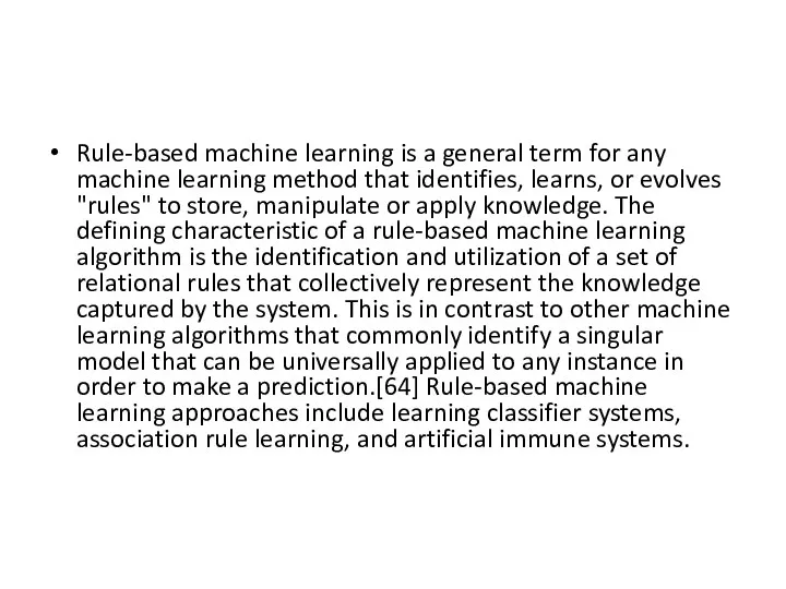 Rule-based machine learning is a general term for any machine learning method