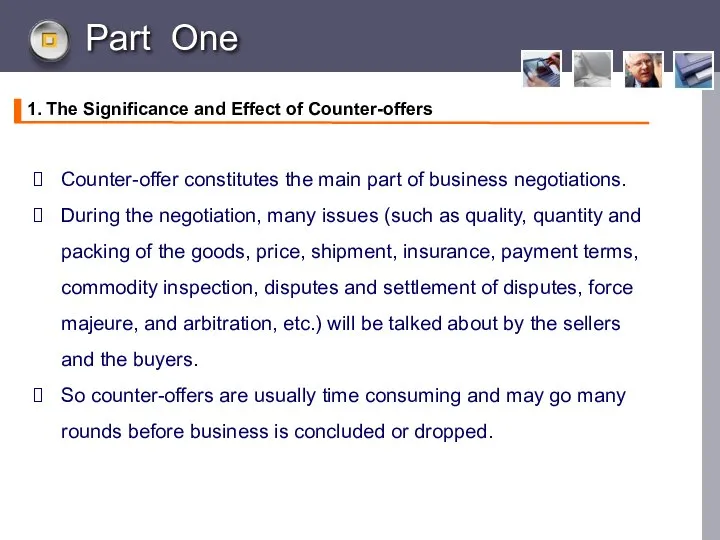 Part One Counter-offer constitutes the main part of business negotiations. During the