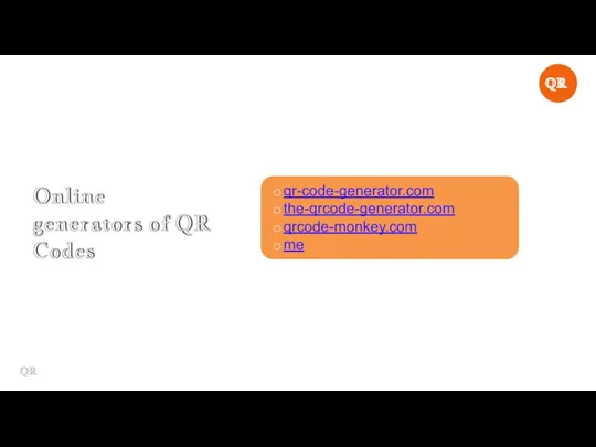 Online generators of QR Codes qr-code-generator.com the-qrcode-generator.com qrcode-monkey.com me QR QR