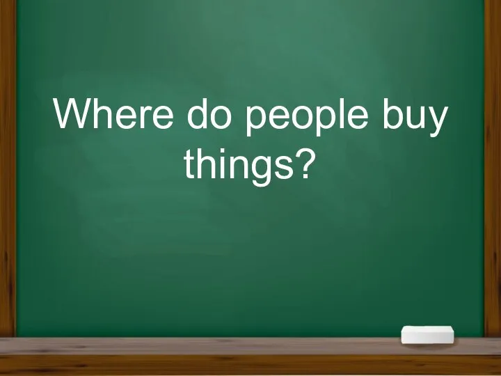 Where do people buy things?