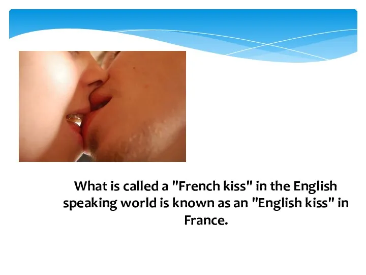 What is called a "French kiss" in the English speaking world is