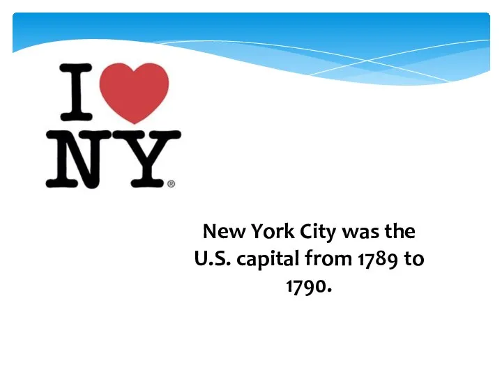 New York City was the U.S. capital from 1789 to 1790.
