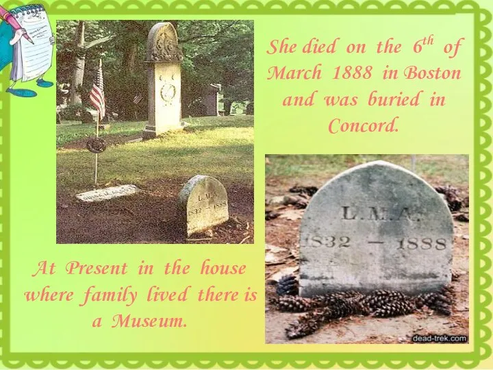 She died on the 6th of March 1888 in Boston and was