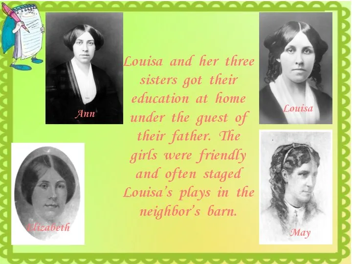 Ann Louisa Elizabeth May Louisa and her three sisters got their education