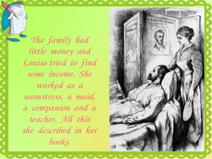 The family had little money and Louisa tried to find some income.