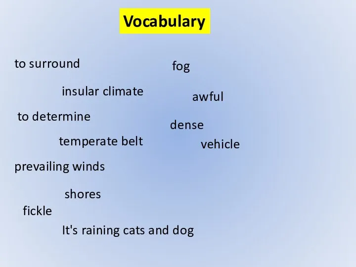 Vocabulary to surround insular climate to determine temperate belt prevailing winds shores