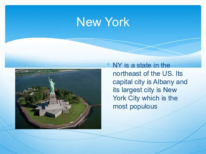 New York NY is a state in the northeast of the US.