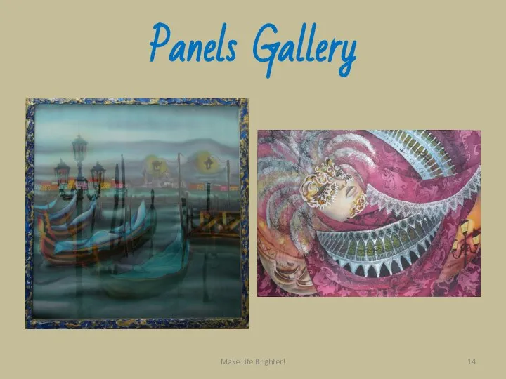 Panels Gallery Make Life Brighter!