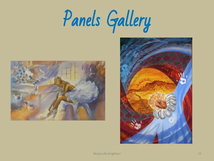 Panels Gallery Make Life Brighter!