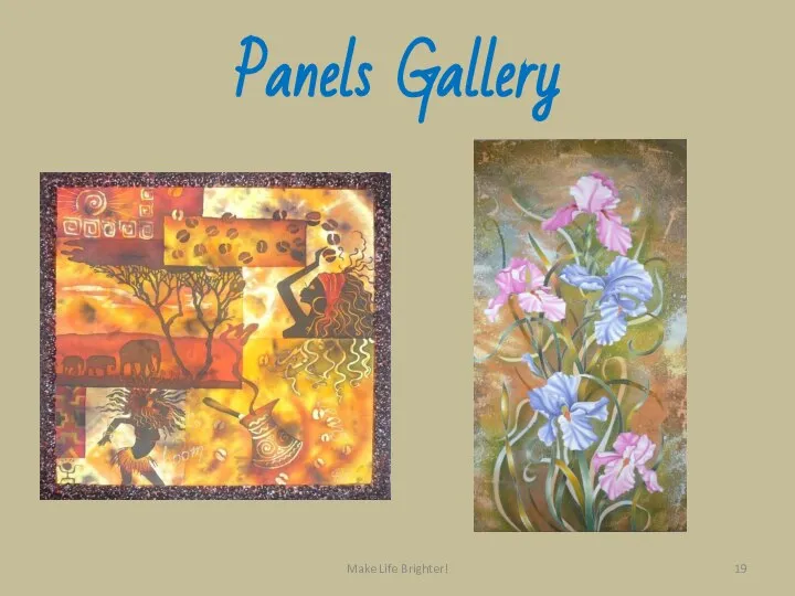 Panels Gallery Make Life Brighter!