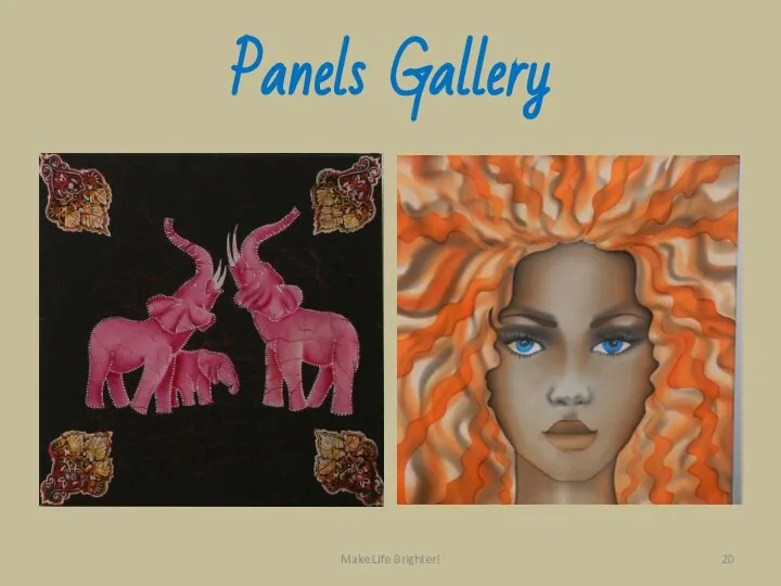 Panels Gallery Make Life Brighter!