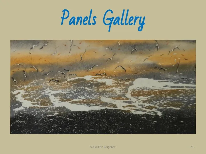 Panels Gallery Make Life Brighter!