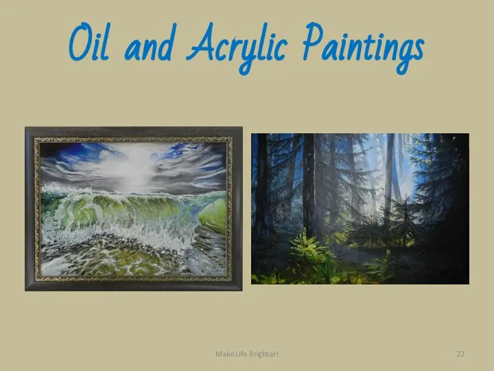 Oil and Acrylic Paintings Make Life Brighter!