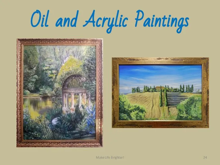 Oil and Acrylic Paintings Make Life Brighter!