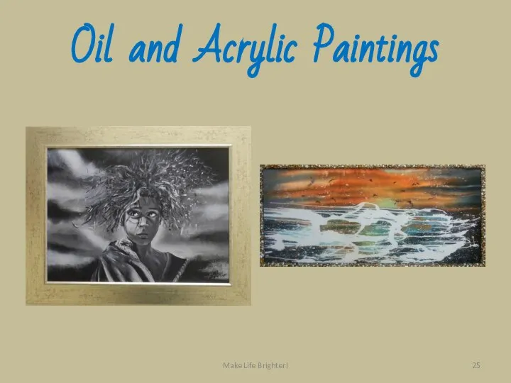 Oil and Acrylic Paintings Make Life Brighter!