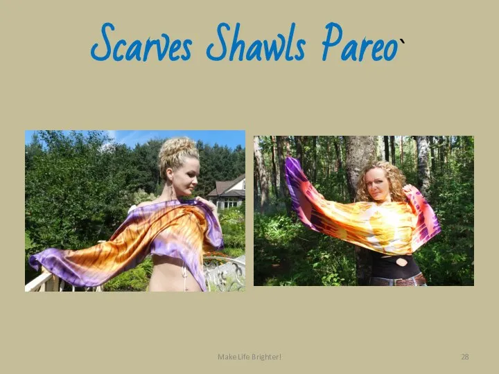 Scarves Shawls Pareo` Make Life Brighter!