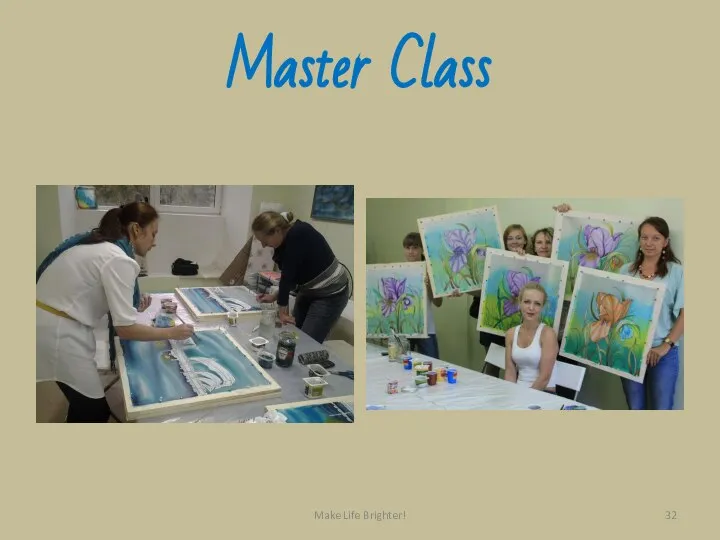 Master Class Make Life Brighter!