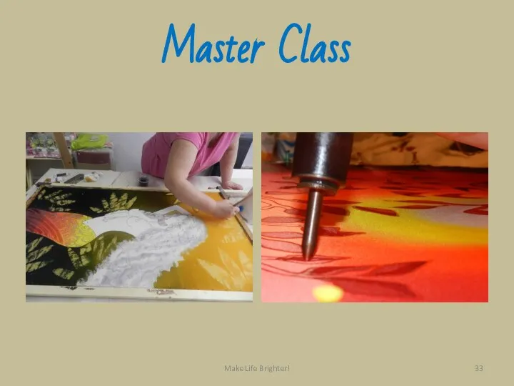 Master Class Make Life Brighter!