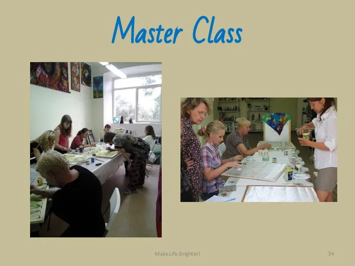 Master Class Make Life Brighter!