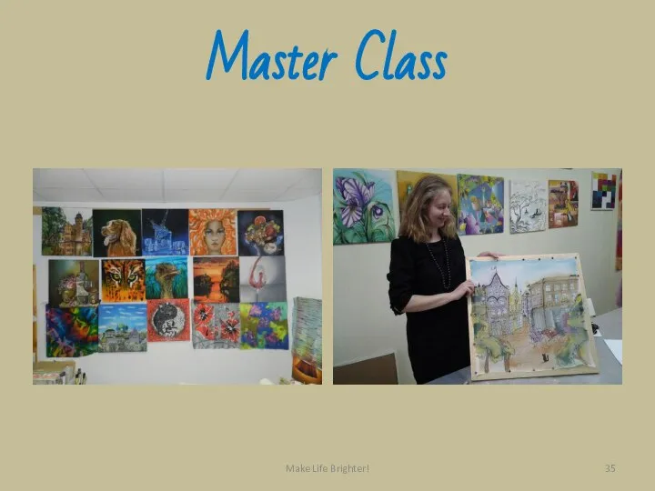 Master Class Make Life Brighter!