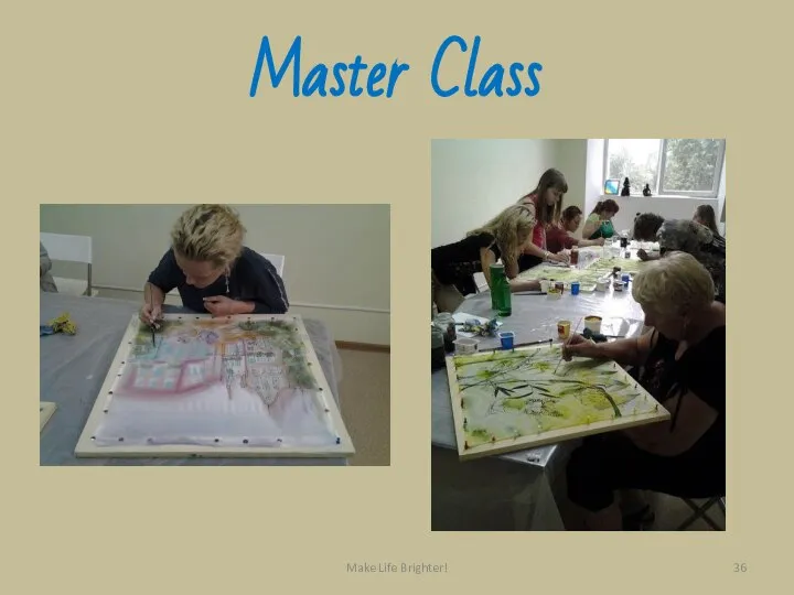 Master Class Make Life Brighter!