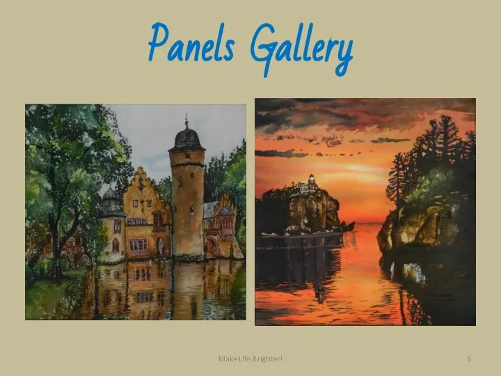 Panels Gallery Make Life Brighter!