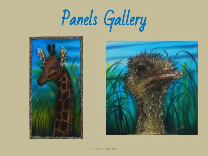 Panels Gallery Make Life Brighter!