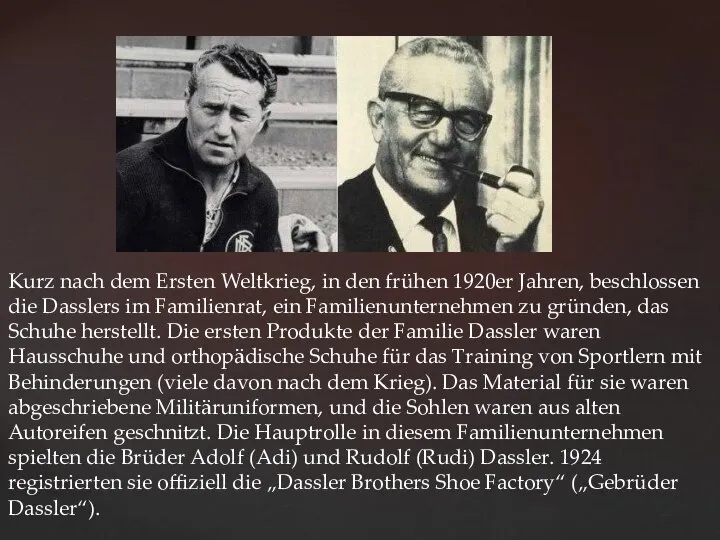 Kurz nach dem Ersten Weltkrieg, in den frühen 1920er Jahren, beschlossen die