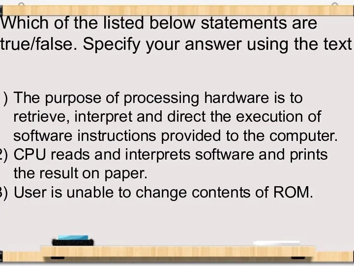 Which of the listed below statements are true/false. Specify your answer using