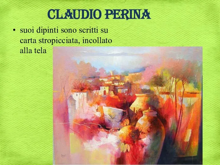 Claudio Perina suoi dipinti sono scritti su carta stropicciata, incollato alla tela