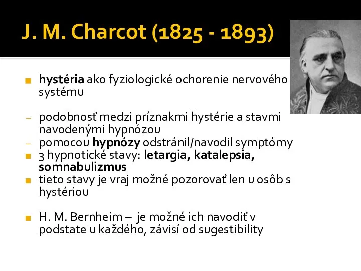J. M. Charcot (1825 - 1893) hystéria ako fyziologické ochorenie nervového systému
