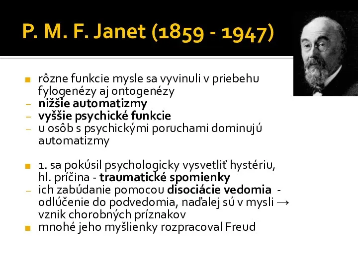 P. M. F. Janet (1859 - 1947) rôzne funkcie mysle sa vyvinuli