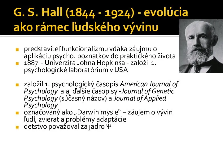 G. S. Hall (1844 - 1924) - evolúcia ako rámec ľudského vývinu