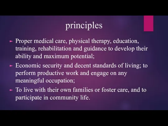 principles Proper medical care, physical therapy, education, training, rehabilitation and guidance to
