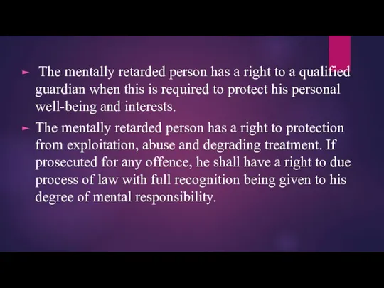 The mentally retarded person has a right to a qualified guardian when