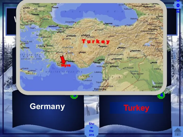 Great Britain Turkey Russia Germany Where did the real St. Nicholas live?