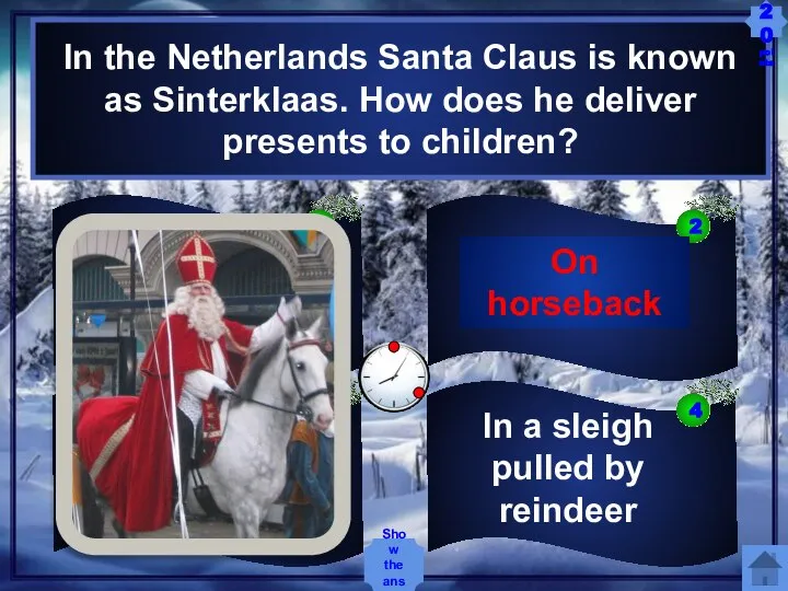 In the Netherlands Santa Claus is known as Sinterklaas. How does he