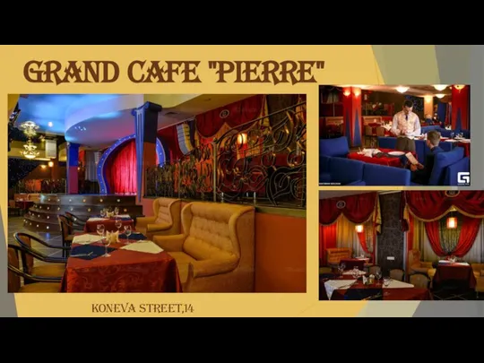 GRAND CAFE "Pierre" Koneva street,14