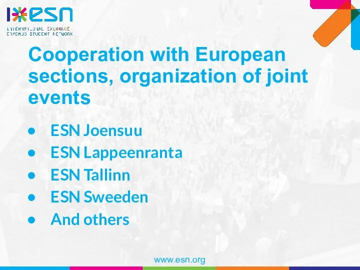 Cooperation with European sections, organization of joint events ESN Joensuu ESN Lappeenranta