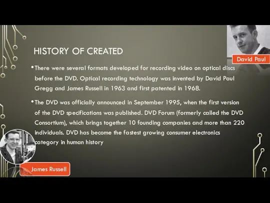 HISTORY OF CREATED There were several formats developed for recording video on