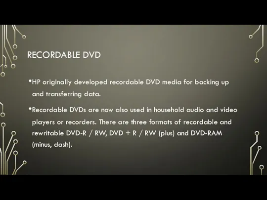 RECORDABLE DVD HP originally developed recordable DVD media for backing up and