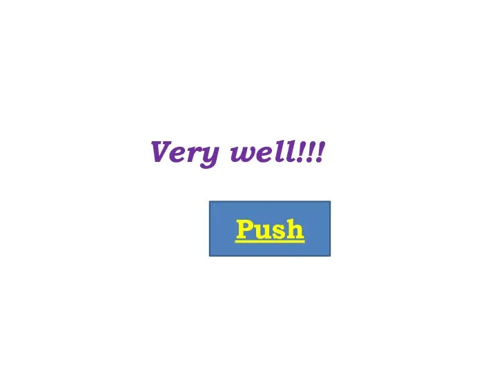 Very well!!! Push