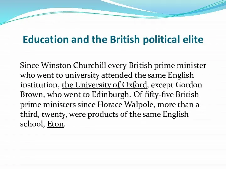Education and the British political elite Since Winston Churchill every British prime