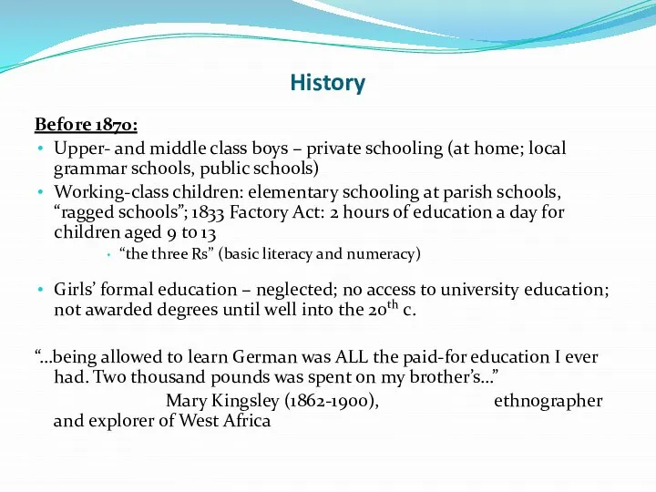 History Before 1870: Upper- and middle class boys – private schooling (at