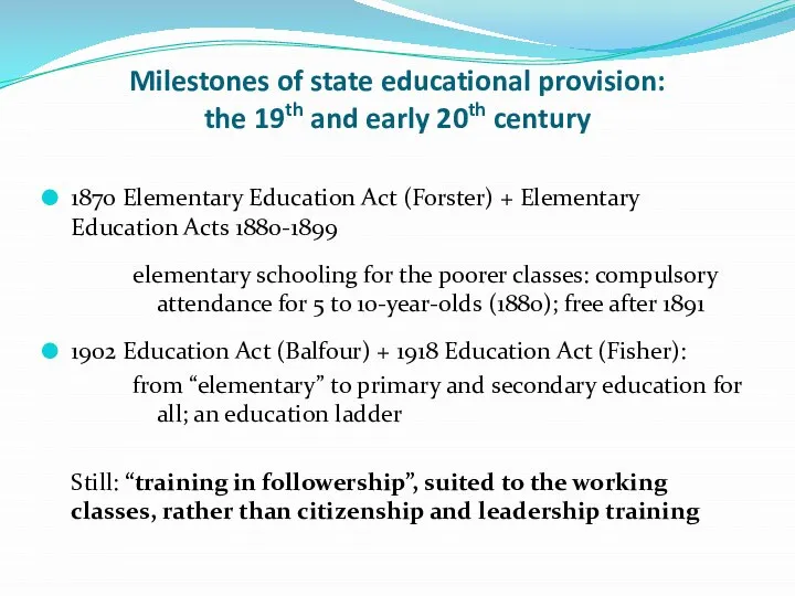 Milestones of state educational provision: the 19th and early 20th century 1870