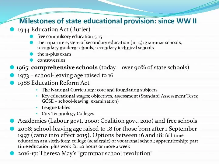 Milestones of state educational provision: since WW II 1944 Education Act (Butler)