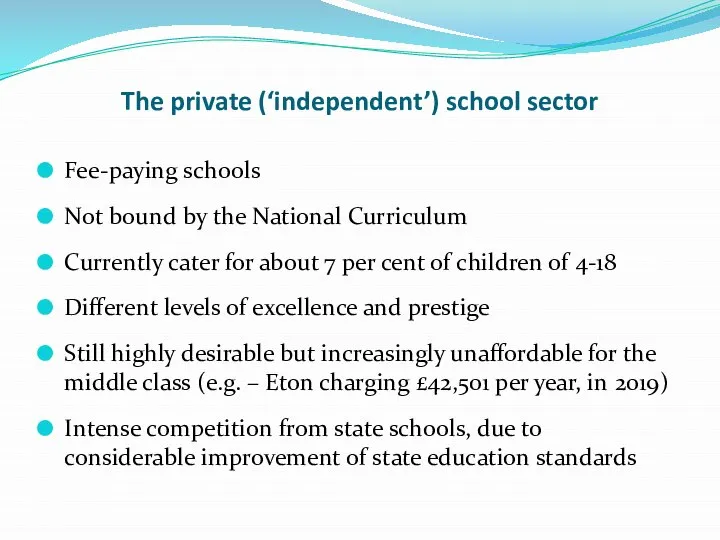 The private (‘independent’) school sector Fee-paying schools Not bound by the National