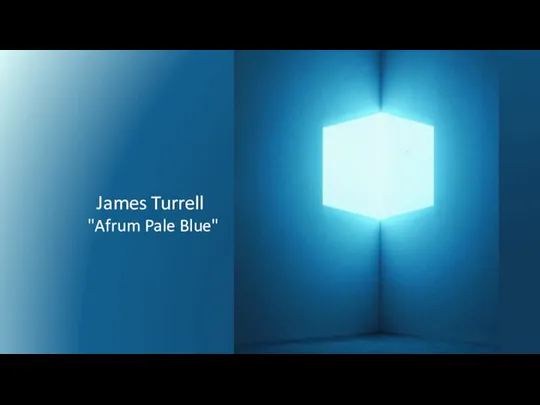 James Turrell "Afrum Pale Blue"